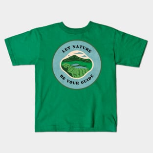 Let nature be your guide Kids T-Shirt